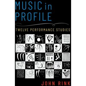 Oxford University Press Inc Music In Profile : Twelve Performance Studies Oxford University Press Inc Music In Profile : Twelve Performance Studies