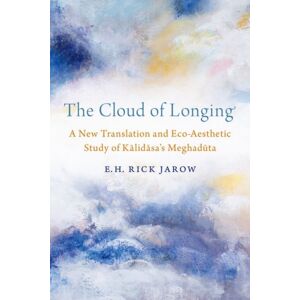 Oxford University Press Inc The Cloud Of Longing : A Translation And Eco-Aesthetic Study Of Kalidasa'S Meghaduta Oxford University Press Inc The Cloud Of Longing : A Translation And Eco-Aesthetic Study Of Kalidasa'S Meghaduta