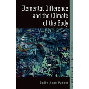 Oxford University Press Inc Elemental Difference And The Climate Of The Body Oxford University Press Inc Elemental Difference And The Climate Of The Body