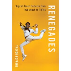 Oxford University Press Inc Renegades : Digital Dance Cultures From Dubsmash To Tiktok Oxford University Press Inc Renegades : Digital Dance Cultures From Dubsmash To Tiktok