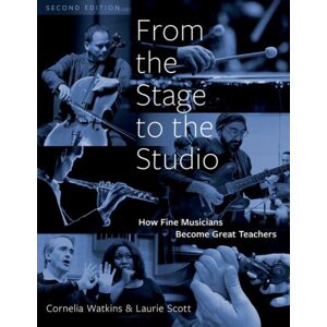 Oxford University Press Inc From The Stage To The Studio : How Fine Musicians Become Great Teachers Oxford University Press Inc From The Stage To The Studio : How Fine Musicians Become Great Teachers