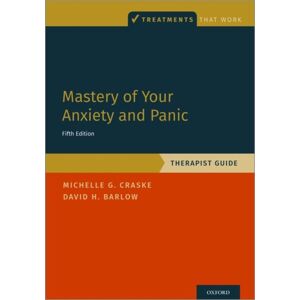 Oxford University Press Inc Mastery Of Your Anxiety And Panic : Therapist Guide Oxford University Press Inc Mastery Of Your Anxiety And Panic : Therapist Guide