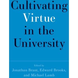 Oxford University Press Inc Cultivating Virtue In The University Oxford University Press Inc Cultivating Virtue In The University