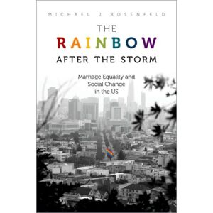 Oxford University Press Inc The Rainbow After The Storm : Marriage Equality And Social Change In The U.S Oxford University Press Inc The Rainbow After The Storm : Marriage Equality And Social Change In The U.S