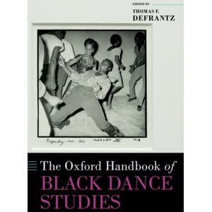 Oxford University Press Inc The Oxford Handbook Of Black Dance Studies Oxford University Press Inc The Oxford Handbook Of Black Dance Studies