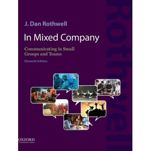 Oxford University Press Inc In Mixed Company 11e : Communicating In Small Groups And Teams Oxford University Press Inc In Mixed Company 11e : Communicating In Small Groups And Teams