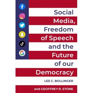 Oxford University Press Inc Social Media, Freedom Of Speech, And The Future Of Our Democracy Oxford University Press Inc Social Media, Freedom Of Speech, And The Future Of Our Democracy