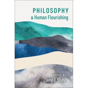 Oxford University Press Inc Philosophy And Human Flourishing Oxford University Press Inc Philosophy And Human Flourishing