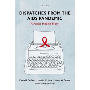 Oxford University Press Inc Dispatches From The Aids Pandemic : A Public Health Story Oxford University Press Inc Dispatches From The Aids Pandemic : A Public Health Story