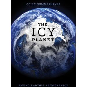 Oxford University Press Inc The Icy Planet : Saving Earth'S Refrigerator Oxford University Press Inc The Icy Planet : Saving Earth'S Refrigerator