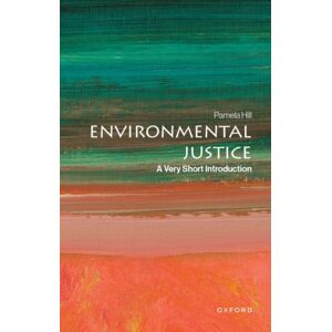 Oxford University Press Inc Environmental Justice : A Very Short Introduction Oxford University Press Inc Environmental Justice : A Very Short Introduction