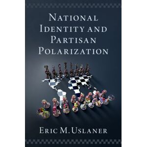 Oxford University Press Inc National Identity And Partisan Polarization Oxford University Press Inc National Identity And Partisan Polarization