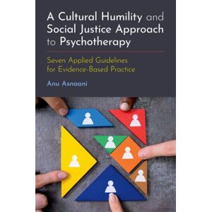Oxford University Press Inc A Cultural Humility And Social Justice Approach To Psychotherapy : Seven Applied Guidelines For Evidence-Based Practice Oxford University Press Inc A Cultural Humility And Social Justice Approach To Psychotherapy : Seven Applied Guidelines For Evidence-Based Practice