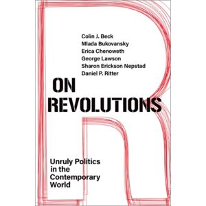 Oxford University Press Inc On Revolutions : Unruly Politics In The Contemporary World Oxford University Press Inc On Revolutions : Unruly Politics In The Contemporary World