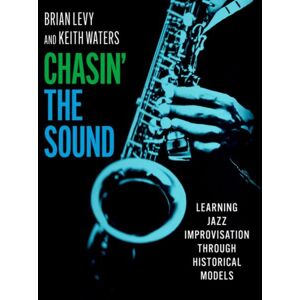 Oxford University Press Inc Chasin' The Sound : Learning Jazz Improvisation Through Historical Models Oxford University Press Inc Chasin' The Sound : Learning Jazz Improvisation Through Historical Models