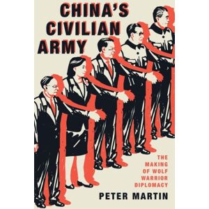 Oxford University Press Inc China'S Civilian Army : The Making Of Wolf Warrior Diplomacy Oxford University Press Inc China'S Civilian Army : The Making Of Wolf Warrior Diplomacy
