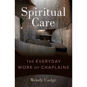 Oxford University Press Inc Spiritual Care : The Everyday Work Of Chaplains Oxford University Press Inc Spiritual Care : The Everyday Work Of Chaplains