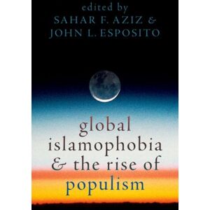 Oxford University Press Inc Global Islamophobia And The Rise Of Populism Oxford University Press Inc Global Islamophobia And The Rise Of Populism