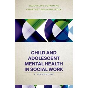 Oxford University Press Inc Child And Adolescent Mental Health In Social Work : Clinical Applications Oxford University Press Inc Child And Adolescent Mental Health In Social Work : Clinical Applications