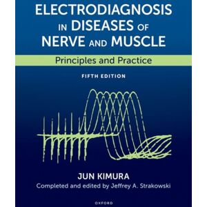 Oxford University Press Inc Electrodiagnosis In Diseases Of Nerve And Muscle : Principles And Practice Oxford University Press Inc Electrodiagnosis In Diseases Of Nerve And Muscle : Principles And Practice