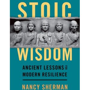 Oxford University Press Inc Stoic Wisdom : Ancient Lessons For Modern Resilience Oxford University Press Inc Stoic Wisdom : Ancient Lessons For Modern Resilience