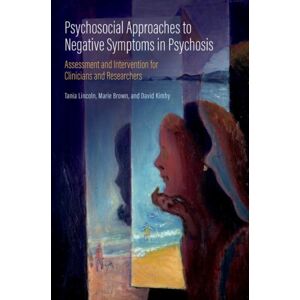 Oxford University Press Inc Psychosocial Approaches To Negative Symptoms In Psychosis : Assessment And Intervention For Clinicians And Researchers Oxford University Press Inc Psychosocial Approaches To Negative Symptoms In Psychosis : Assessment And Intervention For Clinicians And Researchers