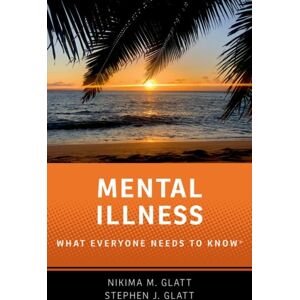 Oxford University Press Inc Mental Illness : What Everyone Needs To Know® Oxford University Press Inc Mental Illness : What Everyone Needs To Know®