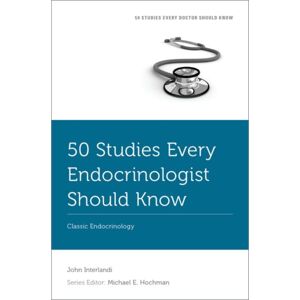 Oxford University Press Inc 50 Studies Every Endocrinologist Should Know : Classic Endocrinology Oxford University Press Inc 50 Studies Every Endocrinologist Should Know : Classic Endocrinology