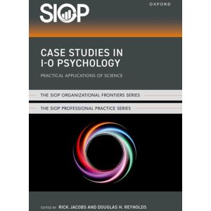 Oxford University Press Inc Case Studies In I-O Psychology : Practical Applications Of Science Oxford University Press Inc Case Studies In I-O Psychology : Practical Applications Of Science