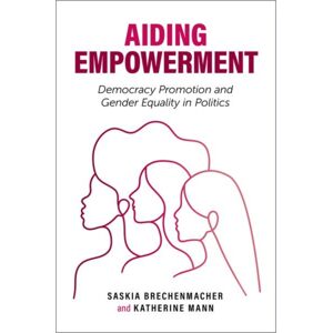 Oxford University Press Inc Aiding Empowerment : Democracy Promotion And Gender Equality In Politics Oxford University Press Inc Aiding Empowerment : Democracy Promotion And Gender Equality In Politics