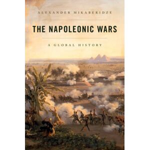 Oxford University Press Inc The Napoleonic Wars : A Global History Oxford University Press Inc The Napoleonic Wars : A Global History