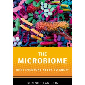 Oxford University Press Inc The Microbiome : What Everyone Needs To Know® Oxford University Press Inc The Microbiome : What Everyone Needs To Know®