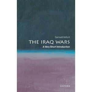 Oxford University Press Inc The Iraq Wars : A Very Short Introduction Oxford University Press Inc The Iraq Wars : A Very Short Introduction
