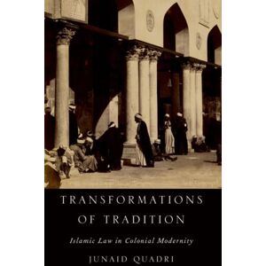 Oxford University Press Inc Transformations Of Tradition : Islamic Law In Colonial Modernity Oxford University Press Inc Transformations Of Tradition : Islamic Law In Colonial Modernity