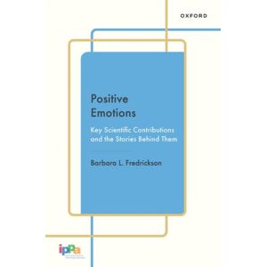 Oxford University Press Inc Positive Emotions : Key Scientific Contributions And The Stories Behind Them Oxford University Press Inc Positive Emotions : Key Scientific Contributions And The Stories Behind Them