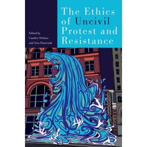 Oxford University Press Inc The Ethics Of Uncivil Protest And Resistance Oxford University Press Inc The Ethics Of Uncivil Protest And Resistance