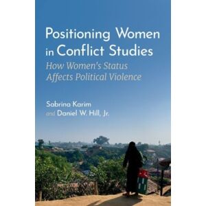 Oxford University Press Inc Positioning Women In Conflict Studies : How Women'S Status Affects Political Violence Oxford University Press Inc Positioning Women In Conflict Studies : How Women'S Status Affects Political Violence