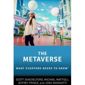 Oxford University Press Inc The Metaverse : What Everyone Needs To Know® Oxford University Press Inc The Metaverse : What Everyone Needs To Know®