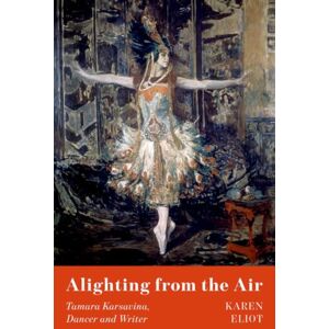 Oxford University Press Inc Alighting From The Air : A Biography Of Tamara Karsavina Oxford University Press Inc Alighting From The Air : A Biography Of Tamara Karsavina