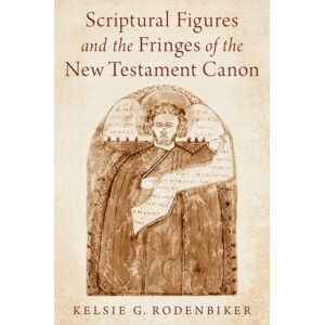 Oxford University Press Inc Scriptural Figures And The Fringes Of The Testament Canon Oxford University Press Inc Scriptural Figures And The Fringes Of The Testament Canon