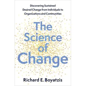 Oxford University Press Inc The Science Of Change : Discovering Sustained, Desired Change From Individuals To Organizations And Communities Oxford University Press Inc The Science Of Change : Discovering Sustained, Desired Change From Individuals To Organizations And Communities