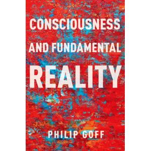 Oxford University Press Inc Consciousness And Fundamental Reality Oxford University Press Inc Consciousness And Fundamental Reality