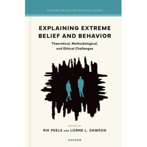 Oxford University Press Inc Explaining Extreme Belief And Behavior : Theoretical, Methodological, And Ethical Challenges Oxford University Press Inc Explaining Extreme Belief And Behavior : Theoretical, Methodological, And Ethical Challenges