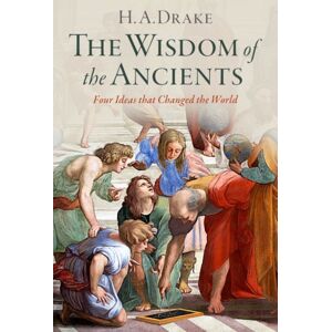 Oxford University Press Inc The Wisdom Of The Ancients : Four Ideas That Changed The World Oxford University Press Inc The Wisdom Of The Ancients : Four Ideas That Changed The World