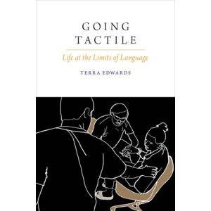 Oxford University Press Inc Going Tactile : Life At The Limits Of Language Oxford University Press Inc Going Tactile : Life At The Limits Of Language