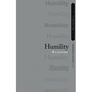 Oxford University Press Inc Humility : A History Oxford University Press Inc Humility : A History