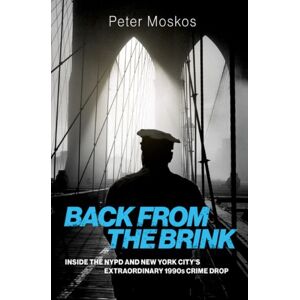 Oxford University Press Inc Back From The Brink : Inside The Nypd And York City'S 1990s Crime Drop Oxford University Press Inc Back From The Brink : Inside The Nypd And York City'S 1990s Crime Drop