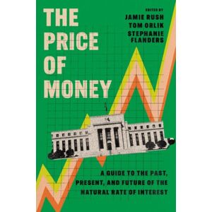 Oxford University Press Inc The Price Of Money : A Guide To The Past, Present, And Future Of The Natural Rate Of Interest Oxford University Press Inc The Price Of Money : A Guide To The Past, Present, And Future Of The Natural Rate Of Interest