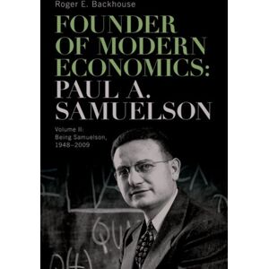 Oxford University Press Inc Founder Of Modern Economics: Paul A. Samuelson : Volume Ii: Being Samuelson, 1948–2009 Oxford University Press Inc Founder Of Modern Economics: Paul A. Samuelson : Volume Ii: Being Samuelson, 1948–2009