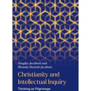 Oxford University Press Inc Christianity And Intellectual Inquiry : Thinking As Pilgrimage Oxford University Press Inc Christianity And Intellectual Inquiry : Thinking As Pilgrimage